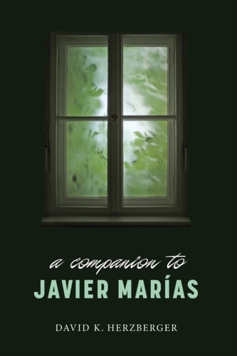 A Companion to Javier Marias