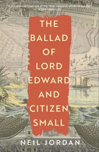 The Ballad of Lord Edward and Citizen Small