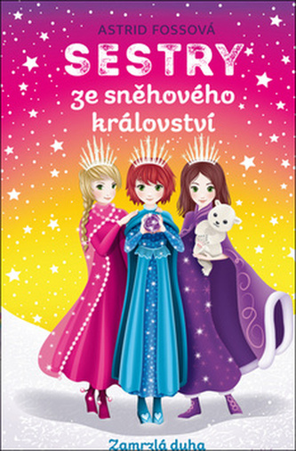 Sestry ze Sněhového království 3 - Zamrzlá duha