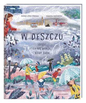 W deszczu, czyli co się dzieje, kiedy pada