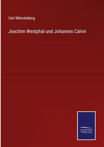 Joachim Westphal und Johannes Calvin