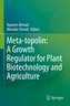 Meta-topolin: A Growth Regulator for Plant Biotechnology and Agriculture