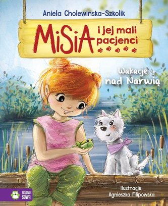Misia i jej mali pacjenci Wakacje nad Narwią
