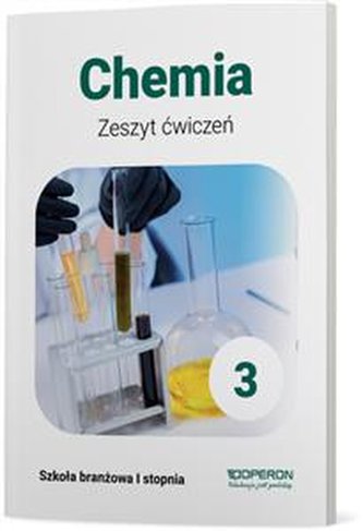 Chemia 3. Zeszyt ćwiczeń. Szkoła branżowa I stopnia (PP)