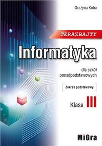 Teraz bajty 3 Informatyka Szkoła ponadpodstawowa ZP (PP)