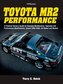 Toyota Mr2 Performance Hp1553: A Practical Owner's Guide for Everyday Maintenance, Upgrades and Performance Modifications. Cover
