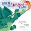 When the Dragons Came