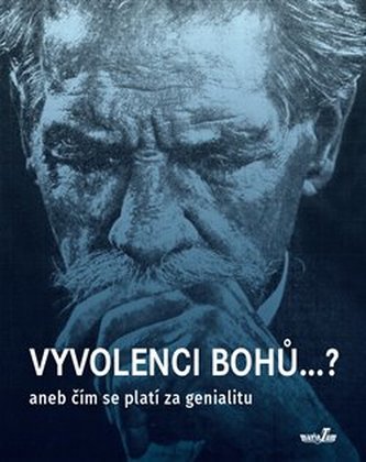 Vyvolenci bohů...?