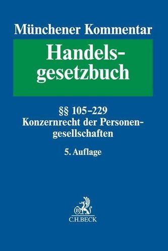 Münchener Kommentar zum Handelsgesetzbuch  Bd. 2: Zweites Buch. Handelsgesellschaften und stille Gesellschaft. Erster Abschnitt.