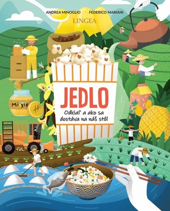 Jedlo - odkiaľ a ako sa dostáva na náš stôl Jedlo - odkiaľ a ako sa dostáva na náš stôl