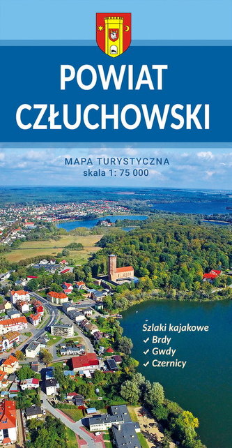 Powiat Człuchowski Mapa turystyczna 1:75 000 Powiat Człuchowski Mapa turystyczna 1:75 000