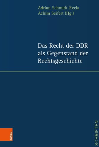 Das Recht der DDR als Gegenstand der Rechtsgeschichte