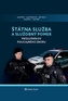 Štátna služba a služobný pomer príslušníkov Policajného zboru