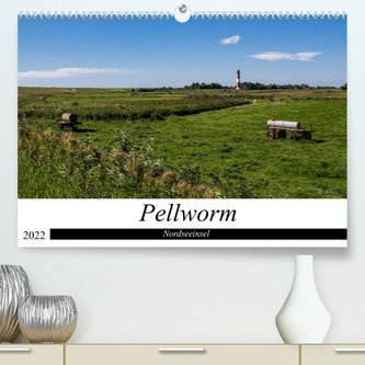 Nordseeinsel Pellworm 2022 (Premium, hochwertiger DIN A2 Wandkalender 2022, Kunstdruck in Hochglanz)