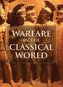 Warfare in the Classical World: An Illustrated Encyclopedia of Weapons, Warriors, and Warfare in the Ancient Civilizations of Gr