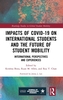 Impacts of COVID-19 on International Students and the Future of Student Mobility