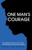 One Man's Courage
