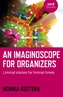 Imaginoscope for Organizers, An - Liminal stories for liminal times