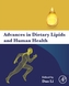 Advances in Dietary Lipids and Human Health
