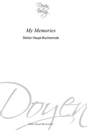 My Memories: Stefan Haupt-Buchenrode My Memories: Stefan Haupt-Buchenrode