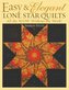 Easy & Elegant Lone Star Quilts Print on Demand Edition: All the Wow Without the Work!
