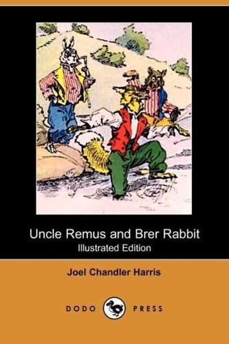Uncle Remus and Brer Rabbit (Illustrated Edition) (Dodo Press)