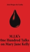 M.J.K's One Hundred Talks on Mary Jane Kelly