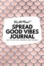 Do Not Read! Spread Good Vibes Journal: Day-To-Day Life, Thoughts, and Feelings (6x9 Softcover Journal / Notebook)