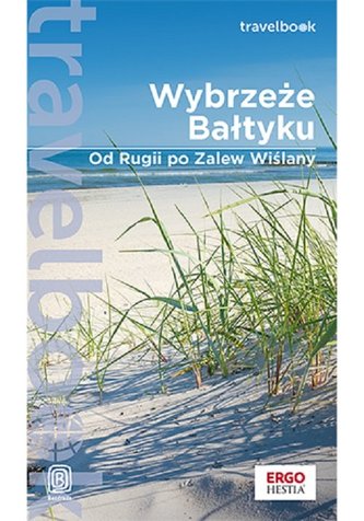 Wybrzeże Bałtyku Od Rugii po Zalew Wiślany Travelbook
