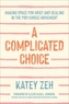 A Complicated Choice