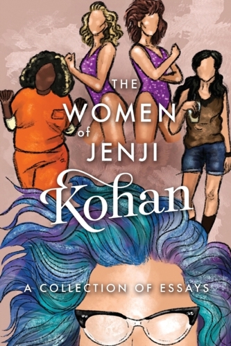 The Women of Jenji Kohan: Weeds, Orange is the New Black, and GLOW