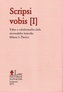 Scripsi vobis [I]