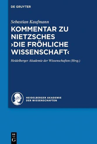 Kommentar zu Nietzsches >Die fröhliche Wissenschaft