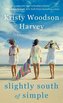 Slightly South of Simple: A Novelvolume 1