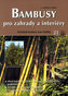 Bambusy pro zahrady a interiér