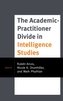 The Academic-Practitioner Divide in Intelligence Studies