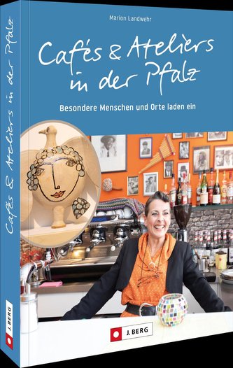 Cafés und Ateliers in der Pfalz