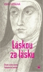 Láskou za lásku - Život a dílo svaté Terezie od Ježíše