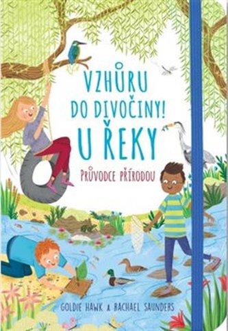U řeky - Vzhůru do divočiny!