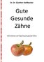 Gute gesunde Zähne