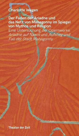 Der Faden der Ariadne und das Netz von Mahagonny im Spiegel von Mythos und Religion