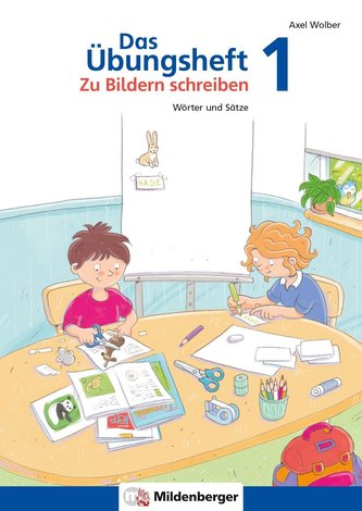 Das Übungsheft - Zu Bildern schreiben 1