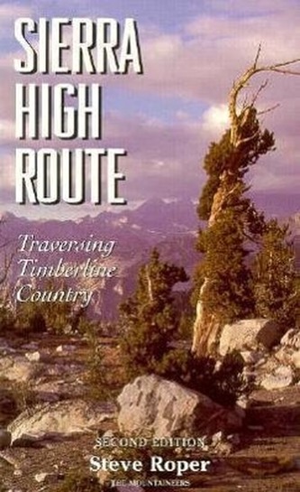 Sierra High Route: Traversing Timberline Country, 2nd Edition