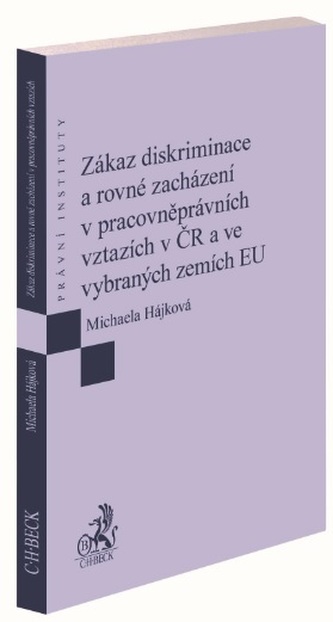 Zákaz diskriminace a rovné zacházení v pracovněprávních vztazích v ČR a ve vybraných zemích EU