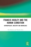 Francis Huxley and the Human Condition