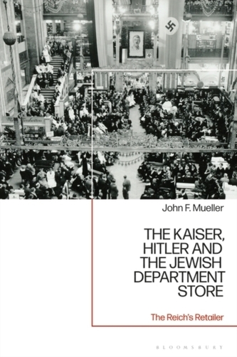 The Kaiser, Hitler and the Jewish Department Store