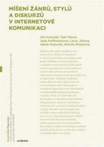 Míšení žánrů, stylů a diskurzů v internetové komunikaci