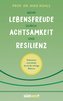 Mehr Lebensfreude durch Achtsamkeit und Resilienz