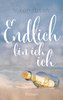 Endlich bin ich ich