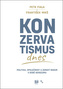 Konzervatismus dnes - Politika, společnost a zdravý rozum v době nerozumu